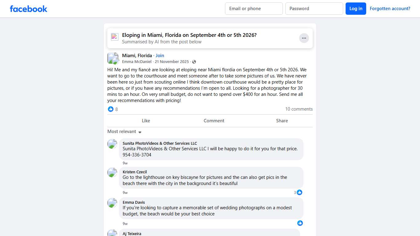 Miami, Florida Hi! Me and my fiancé are looking at eloping near Miami flordia on September 4th or 5th 2026 Facebook